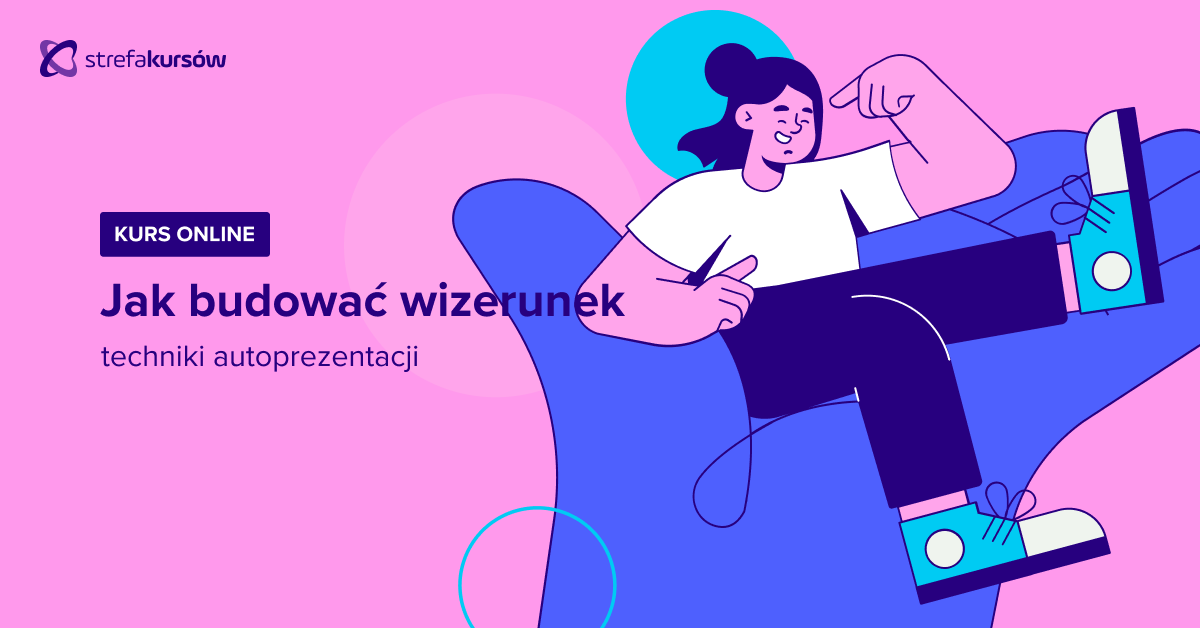 Premiera: Kurs Jak budować wizerunek - skuteczne techniki autoprezentacji