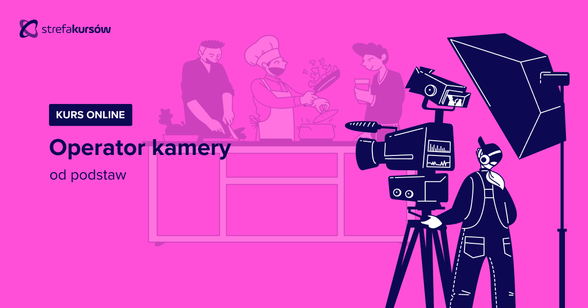 Premiera: Kurs Operator kamery od podstaw