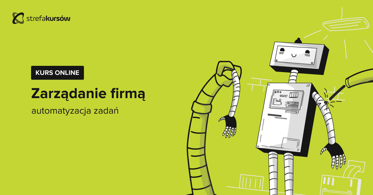 Premiera: Kurs Wydajne zarządzanie firmą - automatyzacja i optymalizacja zadań