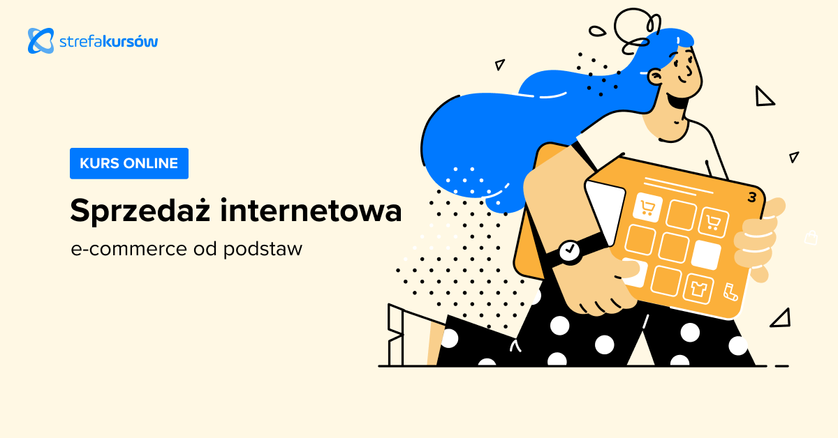 Premiera: Kurs E-commerce od podstaw - jak sprzedawać w internecie