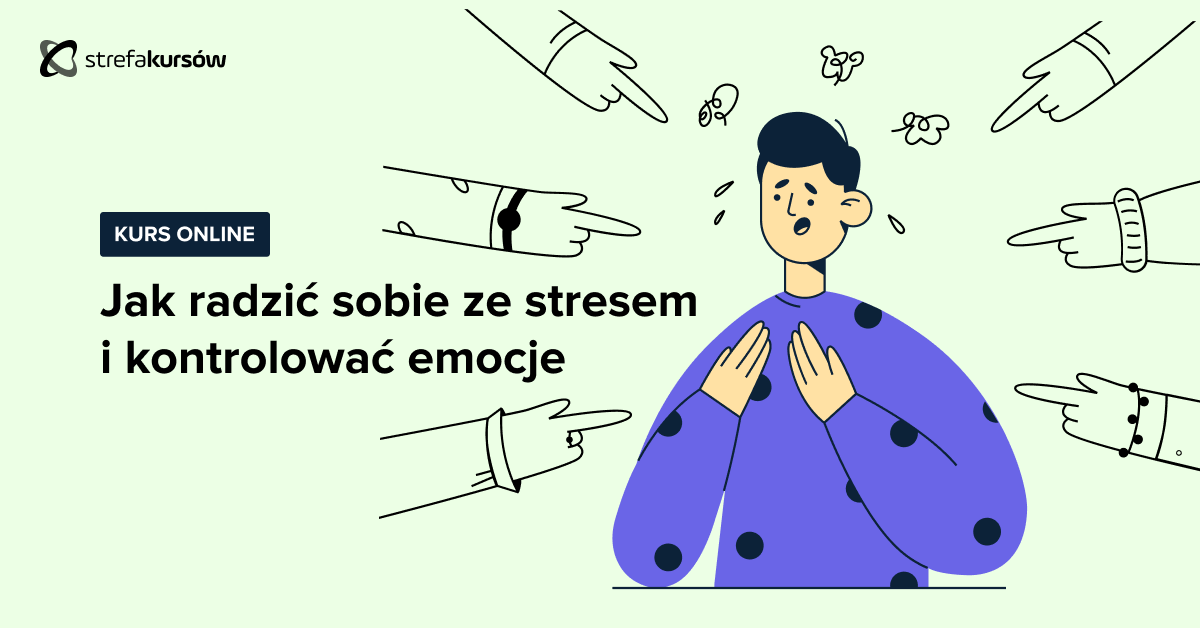 Premiera: Kurs Jak radzić sobie ze stresem i kontrolować emocje