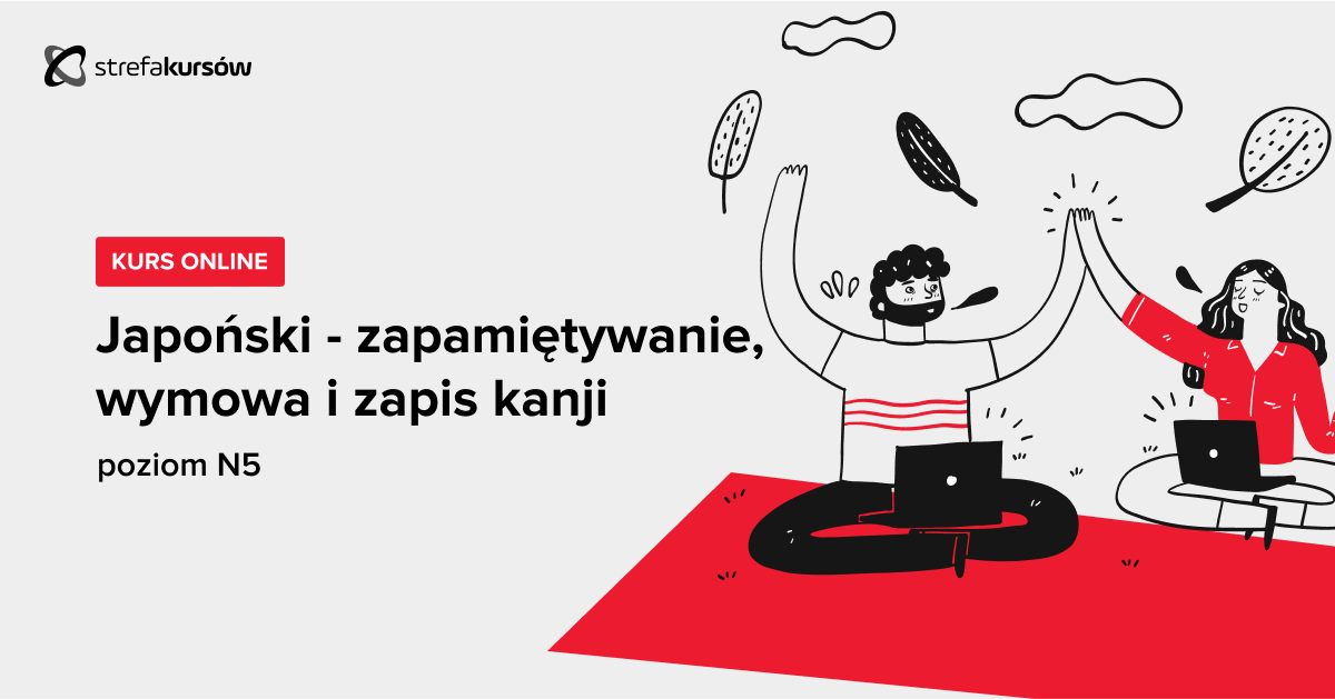 Premiera: Kurs Japoński dla początkujących - zapamiętywanie, wymowa i zapis kanji (N5)