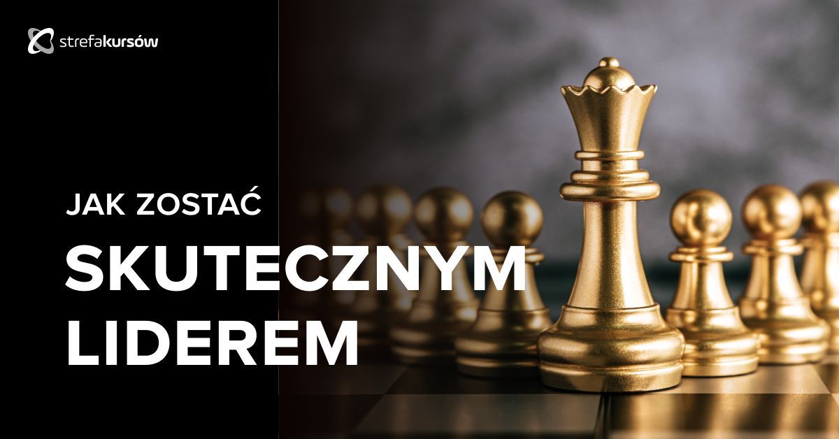 Premiera: Kurs Sztuka przywództwa - jak zostać skutecznym liderem