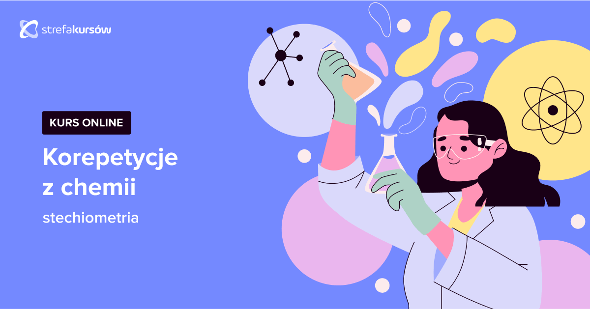 Premiera: Kurs Korepetycje z chemii - stechiometria