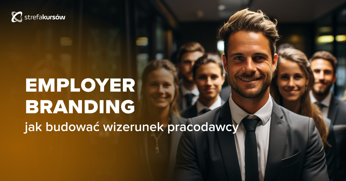 Premiera: Kurs Employer branding - jak budować wizerunek pracodawcy