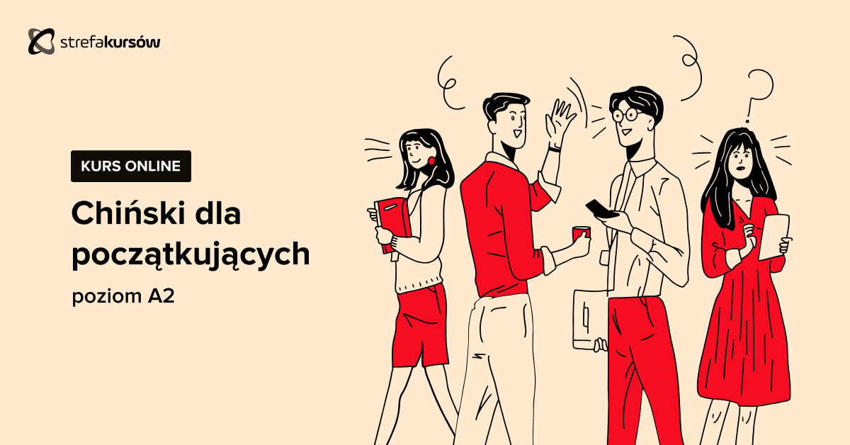 Premiera: Kurs Chiński dla początkujących - poziom A2