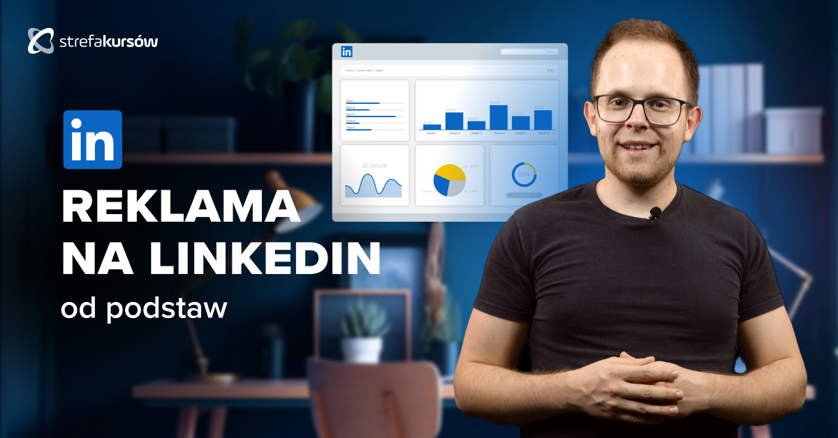 Premiera: Kurs Skuteczna reklama na LinkedIn od podstaw