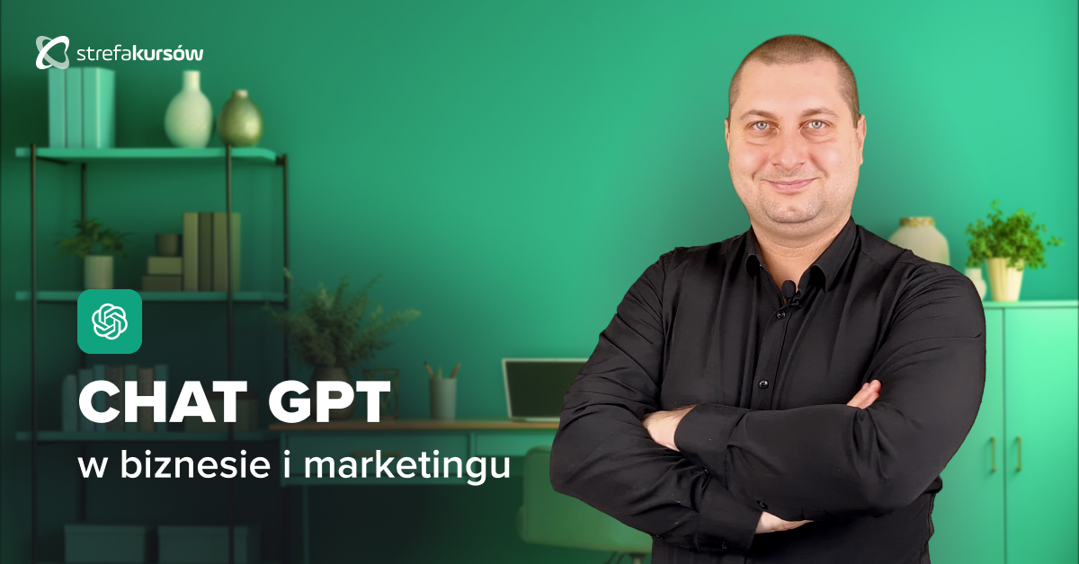 Premiera: Kurs Jak wykorzystać ChatGPT w biznesie i marketingu