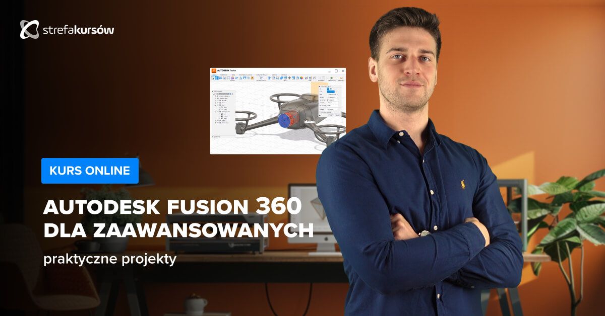 Premiera: Kurs Autodesk Fusion 360 dla zaawansowanych - praktyczne projekty