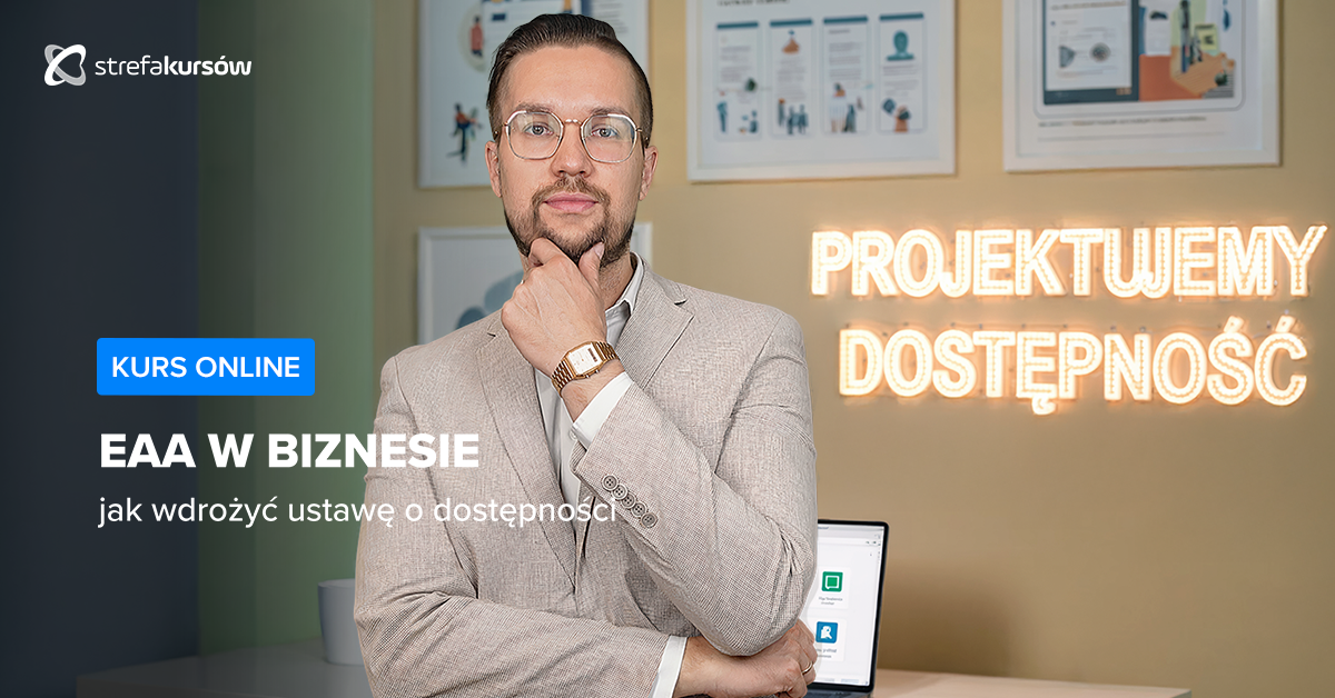 Premiera: EAA w biznesie - jak wdrożyć ustawę o dostępności