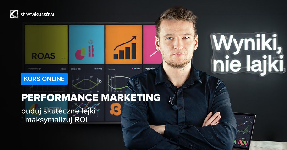Premiera: Performance Marketing - buduj skuteczne lejki i maksymalizuj ROI